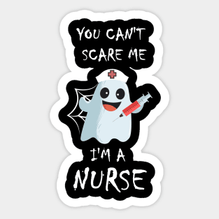 You Can't Scare Me I'm A Nurse Costume Halloween Sticker